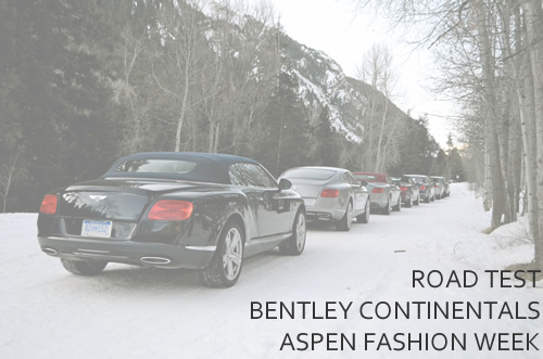 Road Test | Bentley Continentals at Aspen Fashion Week